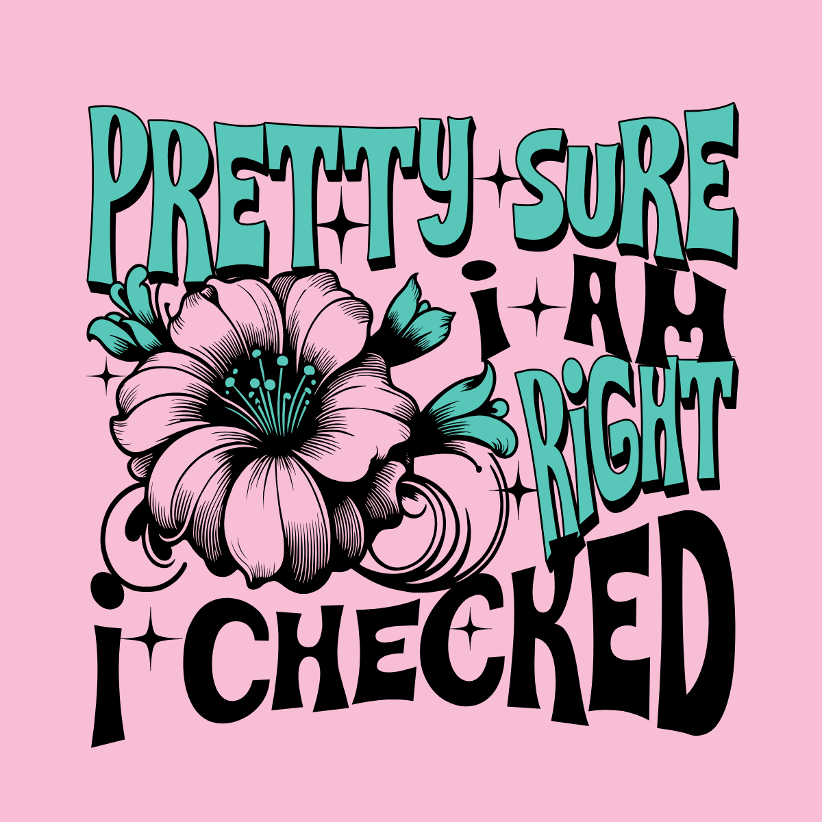 Pretty Sure I’m Right… I Checked